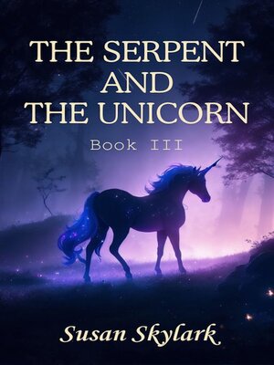 cover image of The Serpent and the Unicorn